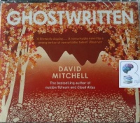 Ghostwritten written by David Mitchell performed by Various Famous Actors on CD (Abridged)
